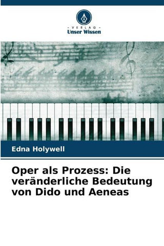 Oper als Prozess: Die veränderliche Bedeutung von Dido und Aeneas