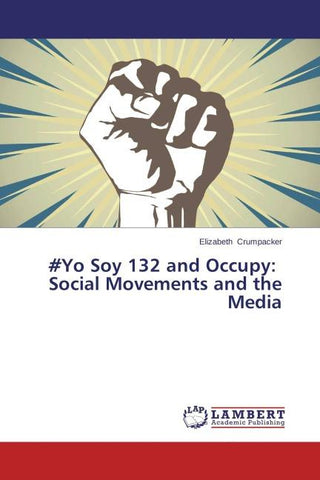 #Yo Soy 132 and Occupy: Social Movements and the Media