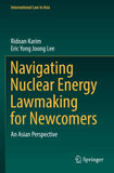 Navigating Nuclear Energy Lawmaking for Newcomers