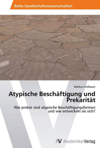 Atypische Beschäftigung und Prekarität