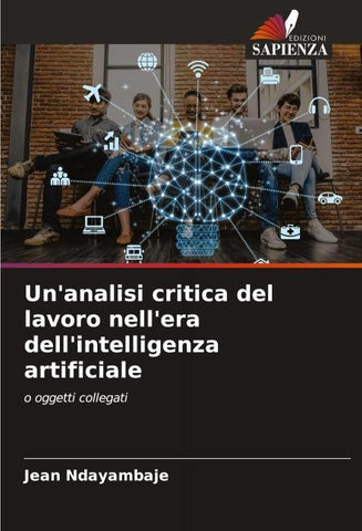 Un'analisi critica del lavoro nell'era dell'intelligenza artificiale