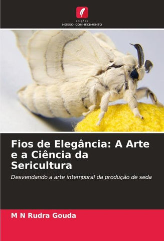 Fios de Elegância: A Arte e a Ciência da Sericultura