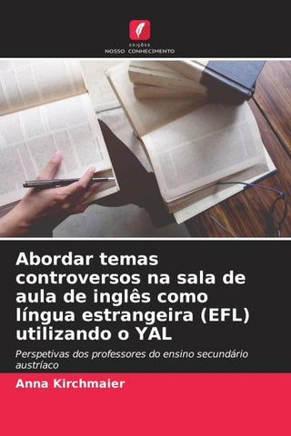 Abordar temas controversos na sala de aula de inglês como língua estrangeira (EFL) utilizando o YAL