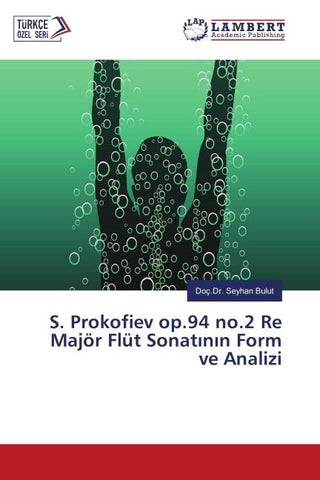 S. Prokofiev op.94 no.2 Re Majör Flüt Sonat¿n¿n Form ve Analizi