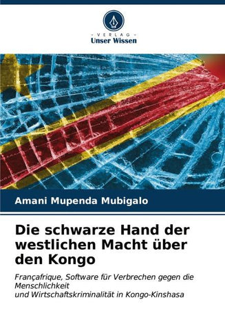 Die schwarze Hand der westlichen Macht über den Kongo