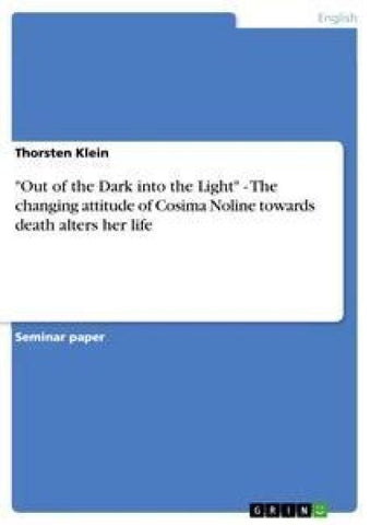 "Out of the Dark into the Light" - The changing attitude of Cosima Noline towards death alters her life