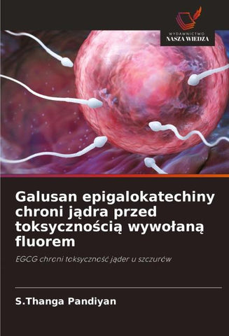 Galusan epigalokatechiny chroni j¿dra przed toksyczno¿ci¿ wywo¿an¿ fluorem