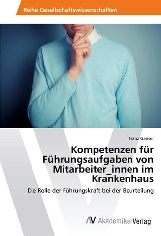 Kompetenzen für Führungsaufgaben von Mitarbeiter_innen im Krankenhaus