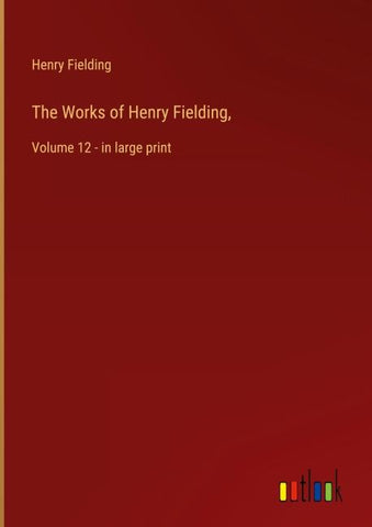 The Works of Henry Fielding,