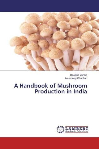 A Handbook of Mushroom Production in India