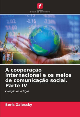A cooperação internacional e os meios de comunicação social. Parte IV