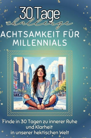 Achtsamkeit für Millennials