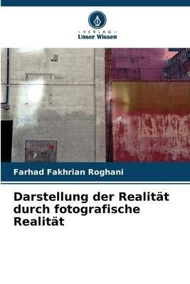 Darstellung der Realität durch fotografische Realität