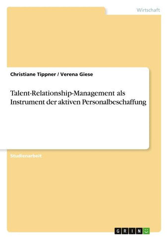 Talent-Relationship-Management  als Instrument der aktiven Personalbeschaffung