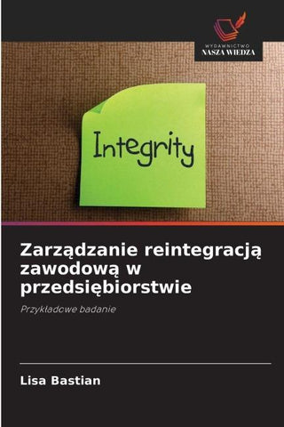 Zarz¿dzanie reintegracj¿ zawodow¿ w przedsi¿biorstwie