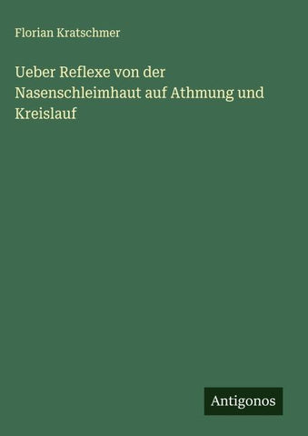 Ueber Reflexe von der Nasenschleimhaut auf Athmung und Kreislauf