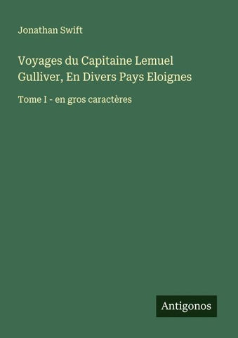 Voyages du Capitaine Lemuel Gulliver, En Divers Pays Eloignes
