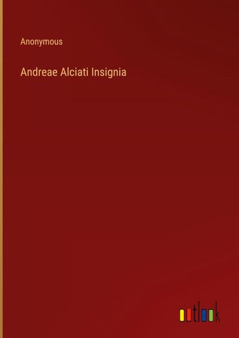 Andreae Alciati Insignia