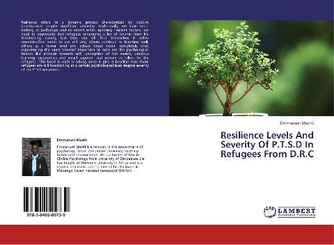 Resilience Levels And Severity Of P.T.S.D In Refugees From D.R.C