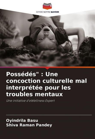 Possédés" : Une concoction culturelle mal interprétée pour les troubles mentaux