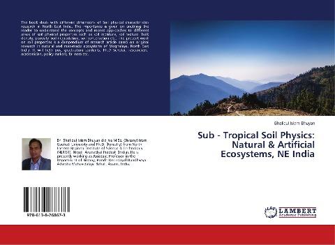 Sub - Tropical Soil Physics: Natural & Artificial Ecosystems, NE India