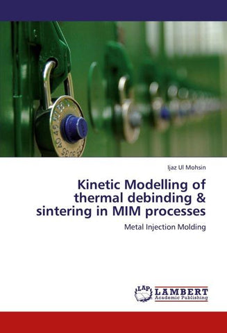 Kinetic Modelling of thermal debinding & sintering in MIM processes