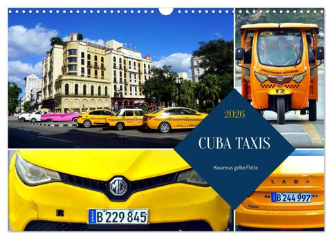 CUBA TAXIS - Havannas gelbe Flotte (Wandkalender 2026 DIN A3 quer), CALVENDO Monatskalender