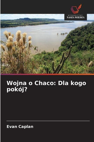 Wojna o Chaco: Dla kogo pokój?