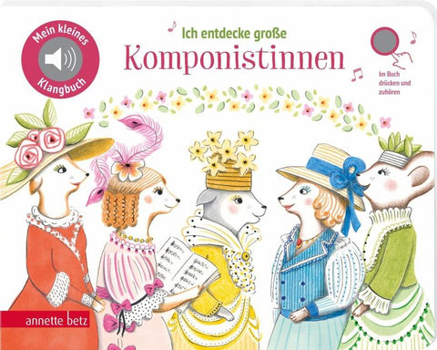 Ich entdecke große Komponistinnen (Mein kleines Klangbuch)