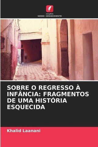 SOBRE O REGRESSO À INFÂNCIA: FRAGMENTOS DE UMA HISTÓRIA ESQUECIDA