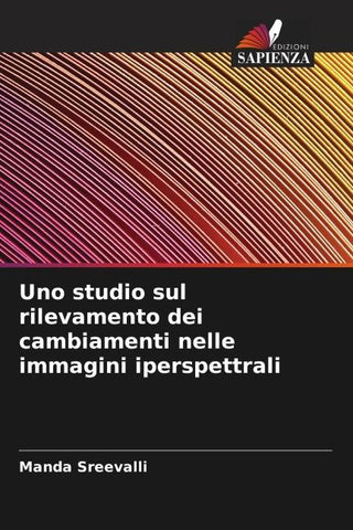 Uno studio sul rilevamento dei cambiamenti nelle immagini iperspettrali