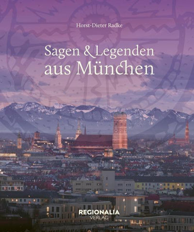 Sagen und Legenden aus München