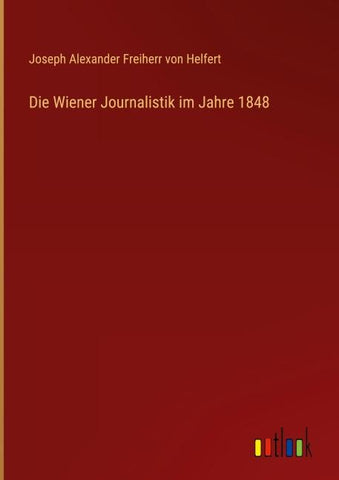 Die Wiener Journalistik im Jahre 1848