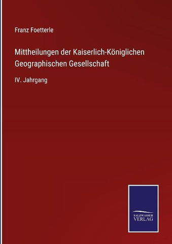 Mittheilungen der Kaiserlich-Königlichen Geographischen Gesellschaft