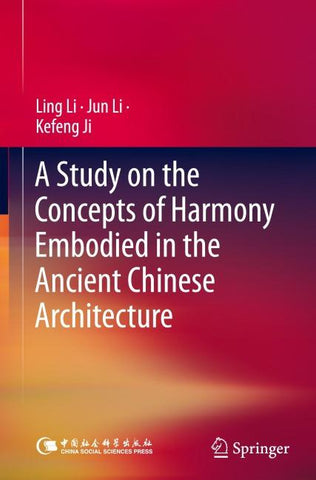 A Study on the Concepts of Harmony Embodied in the Ancient Chinese Architecture
