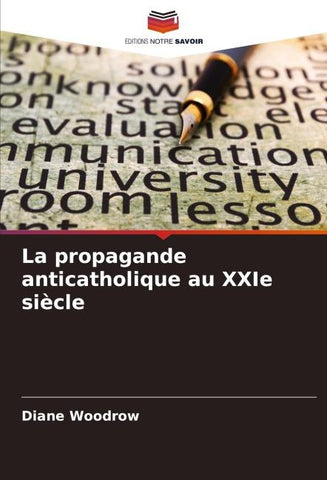 La propagande anticatholique au XXIe siècle