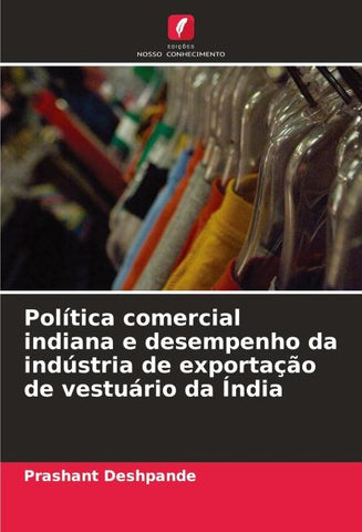 Política comercial indiana e desempenho da indústria de exportação de vestuário da Índia