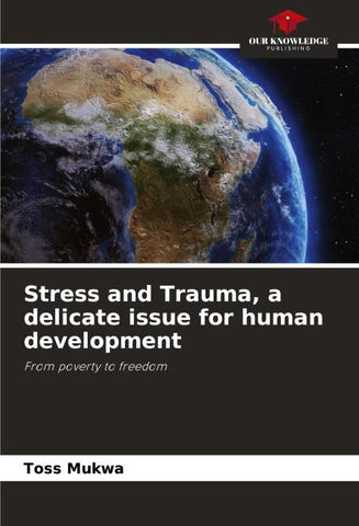 Stress and Trauma, a delicate issue for human development