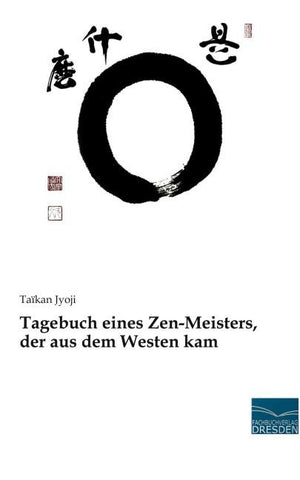 Tagebuch eines Zen-Meisters, der aus dem Westen kam