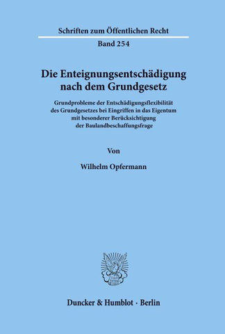Die Enteignungsentschädigung nach dem Grundgesetz.