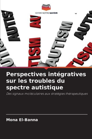 Perspectives intégratives sur les troubles du spectre autistique