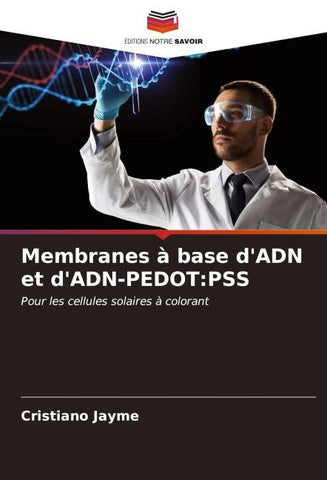 Membranes à base d'ADN et d'ADN-PEDOT:PSS