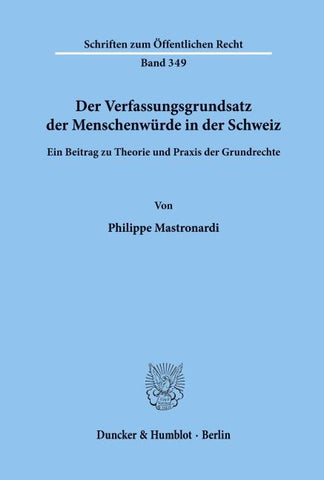 Der Verfassungsgrundsatz der Menschenwürde in der Schweiz.