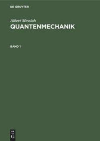 Albert Messiah: Quantenmechanik / Albert Messiah: Quantenmechanik. Band 1