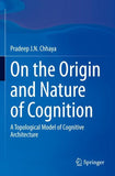 On the Origin and Nature of Cognition