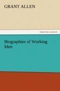Biographies of Working Men