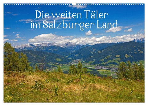 Die weiten Täler im Salzburger Land (Wandkalender 2026 DIN A2 quer), CALVENDO Monatskalender
