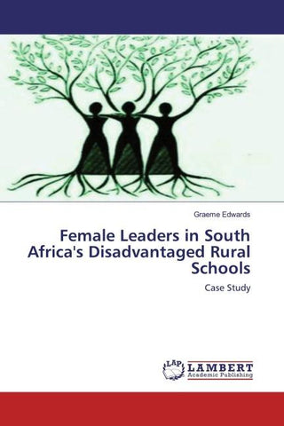 Female Leaders in South Africa's Disadvantaged Rural Schools