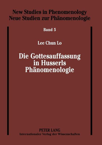 Die Gottesauffassung in Husserls Phänomenologie