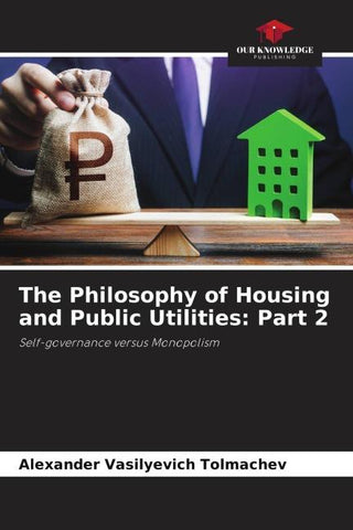 The Philosophy of Housing and Public Utilities: Part 2